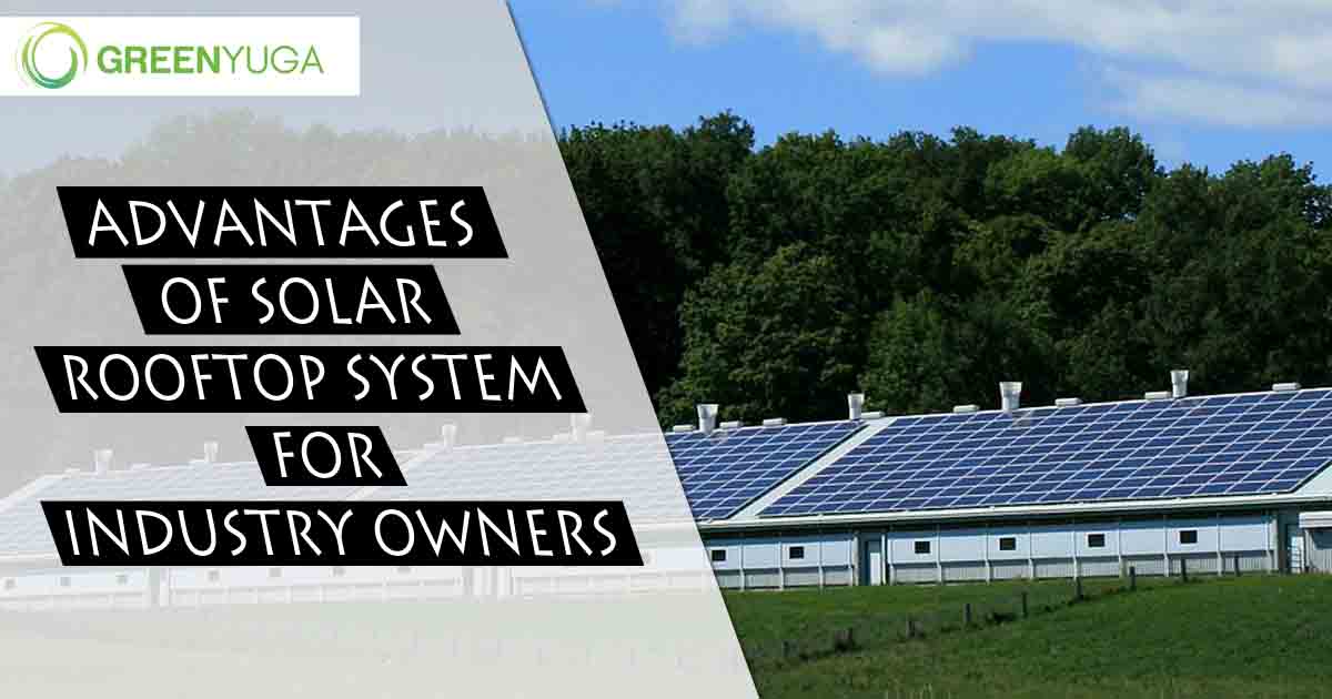 Advantages Of Solar Rooftop System For Industry Owners